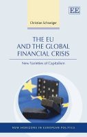 The EU and the Global Financial Crisis - New Varieties of Capitalism (Hardcover) - Christian Schweiger Photo