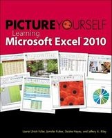 Picture Yourself Learning Microsoft Excel 2010 - Step-by-Step (Paperback, International edition) - Jennifer Fulton Photo