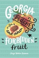 Georgia Peaches and Other Forbidden Fruit (Hardcover) - Jaye Robin Brown Photo
