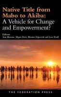 Native Title from Mabo to Akiba - A Vehicle for Change and Empowerment? (Paperback) - Sean Brennan Photo