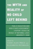 The Myth and Reality of No Child Left Behind - Public Education and High Stakes Assessment (Paperback) - Todd Alan Price Photo