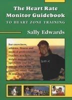 The Heart Rate Monitor Guidebook to Heart Zone Training (Paperback, illustrated edition) - Sally Edwards Photo