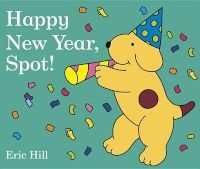 Happy New Year, Spot! (Board book) - Eric Hill Photo