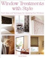 Window Treatments with Style - Fresh Ideas and Techniques for Upstyling Your Windows (Paperback) - Hannah Stanton Photo