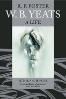 W. B. Yeats: A Life II - The Arch-Poet 1915-1939 (Paperback) - RF Foster Photo