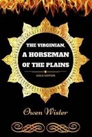 The Virginian, a Horseman of the Plains - By  - Illustrated (Paperback) - Owen Wister Photo