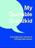 My Quotable Grandkid Journal - A Grandparent's Journal of Unforgettable Quotes (Record book) - Chronicle Books Photo
