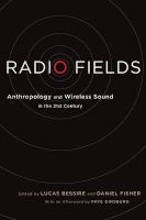 Radio Fields - Anthropology and Wireless Sound in the 21st Century (Paperback) - Lucas Bessire Photo