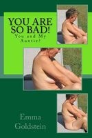 You Are So Bad! - You and My Auntie? (Paperback) - Emma Goldstein Photo
