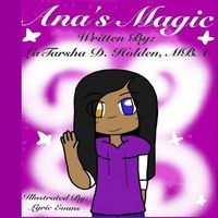 Ana's Magic - Ana Spread Cheer to Her Friends Far and Near (Paperback) - Latarsha D Holden Photo
