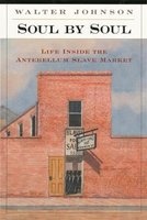 Soul by Soul - Life Inside the Antebellum Slave Market (Paperback, Revised) - Walter Johnson Photo