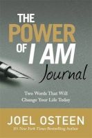 The Power of I am Journal - Two Words That Will Change Your Life Today (Hardcover) - Joel Osteen Photo