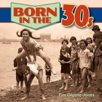 Born in the 30s (Paperback) - Tim Glynne Jones Photo