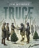 Truce: The Day the Soldiers Stopped Fighting (Hardcover) - Jim Murphy Photo
