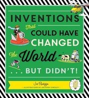 Inventions That Could Have Changed the World...but Didn't! (Hardcover) - Joe Rhatigan Photo