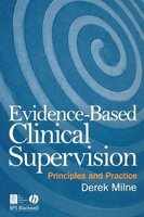 Evidence-based Clinical Supervision - Principles and Practice (Paperback) - Derek L Milne Photo