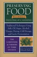 Preserving Food without Freezing or Canning - Traditional Techniques Using Salt, Oil, Sugar, Alcohol, Vinegar, Drying, Cold Storage, and Lactic Fermentation (Paperback) - The Gardeners and Farmers of Centre Terre Vivante Photo