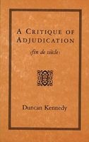 A Critique of Adjudication [Fin de Siecle] (Paperback, Revised) - Duncan Kennedy Photo