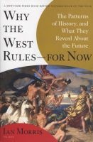 Why the West Rules--For Now - The Patterns of History, and What They Reveal about the Future (Paperback) - Ian Morris Photo