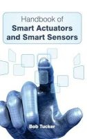 Handbook of Smart Actuators and Smart Sensors (Hardcover) - Bob Tucker Photo