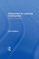Classrooms as Learning Communities - What's in it for Schools? (Hardcover) - C Watkins Photo
