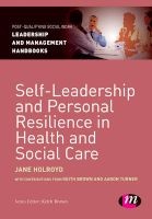 Self-Leadership and Personal Resilience in Health and Social Care (Paperback) - Jane Holroyd Photo