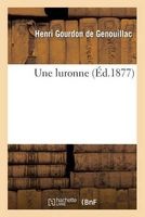 Une Luronne (French, Paperback) - Gourdon De Genouillac H Photo