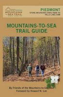 Mountains-To-Sea Trail - Piedmont (Paperback) - Friends of the Mountains To Sea Trail Photo
