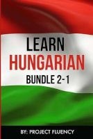 Hungarian - Learn Hungarian Bundle 2-1: Hungarian: In a Week! & Hungarian: 1062 Most Common Phrases & Words (Paperback) - Project Fluency Photo