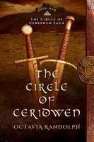 The Circle of Ceridwen - Book One of the Circle of Ceridwen Saga (Paperback) - Octavia Randolph Photo