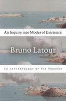 An Inquiry into Modes of Existence - An Anthropology of the Moderns (Hardcover) - Bruno Latour Photo