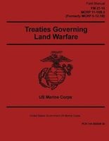 Field Manual FM 27-10 McRp 11-10b.2 Formerly McRp 5-12.1b Treaties Governing Land Warfare 2 May 2016 (Paperback) - United States Governmen Us Marine Corps Photo
