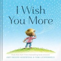 I Wish You More (Hardcover) - Amy Krouse Rosenthal Photo