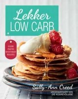 Lekker Low Carb (Afrikaans, Paperback) - Sally Ann Creed Photo