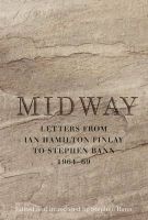 Midway - Letters from  to Stephen Bann 1964-69 (Hardcover, Annotated Ed) - Ian Hamilton Finlay Photo