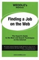 Weddle's Wiznotes - Finding a Job on the Web - The Expert's Guide to the Best Job Search Techniques on the Internet (Paperback) - Peter D Weddle Photo