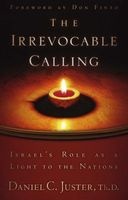The Irrevocable Calling - Israel's Role as a Light to the Nations (Paperback) - Daniel C Juster Photo