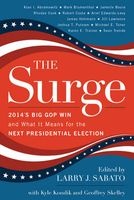 The Surge - 2014's Big Gop Win and What it Means for the Next Presidential Election (Paperback) - Larry J Sabato Photo