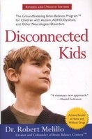 Disconnected Kids - The Groundbreaking Brain Balance Program for Children with Autism, ADHD, Dyslexia, and Other Neurological Disorders (Paperback) - Robert Melillo Photo