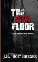 The 4th Floor - A Tony Rains Novel (Paperback) - MR Jan H Breger Photo