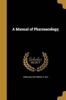A Manual of Pharmacology; (Paperback) - Walter Ernest D 1931 Dixon Photo