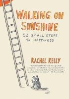 Walking on Sunshine - 52 Small Steps to Happiness (Hardcover) - Rachel Kelly Photo
