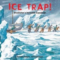 Ice Trap! - Shackleton's Incredible Expedition (Paperback) - Meredith Hooper Photo