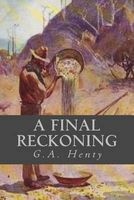 A Final Reckoning (Paperback) - G A Henty Photo