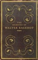 The Memoirs of Walter Bagehot (Hardcover) - Frank Prochaska Photo