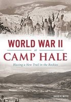 World War II at Camp Hale - Blazing a New Trail in the Rockies (Paperback) - David R Witte Photo