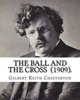 The Ball and the Cross (1909). by - : Novel (World's Classic's) (Paperback) - Gilbert Keith Chesterton Photo