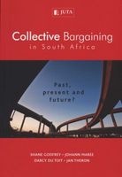 Collective Bargaining In South Africa - Past, Present And Future?  (Paperback) - Darcy Du Toit Photo