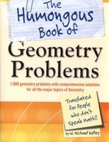 The Humongous Book of Geometry Problems - Translated for People Who Don't Speak Math (Paperback) - W Michael Kelley Photo