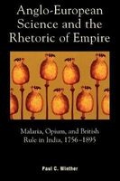 Anglo-European Science and the Rhetoric of Empire - Malaria, Opium, and British Rule in India, 1756d1895 (Paperback, New edition) - Paul C Winther Photo